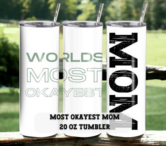 World Most OKAYEST Mom - Mother's Day 20 oz Skinny Tumbler with Straw - Stainless Steel, Eco-Friendly, Reusable Metal Straw - Lid Drink Drinkware Water Bottles