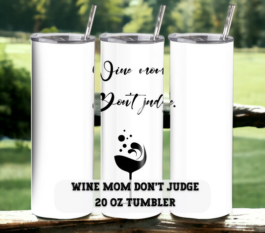 Wine Mom Don't Judge - Mother's Day 20 oz Skinny Tumbler with Straw - Stainless Steel, Eco-Friendly, Reusable Metal Straw - Lid Drink Drinkware Water Bottles