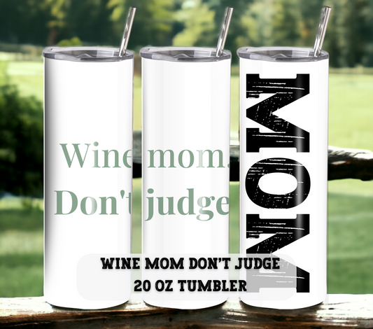 Wine Mom Don't Judge - Mother's Day 20 oz Skinny Tumbler with Straw - Stainless Steel, Eco-Friendly, Reusable Metal Straw - Lid Drink Drinkware Water Bottles