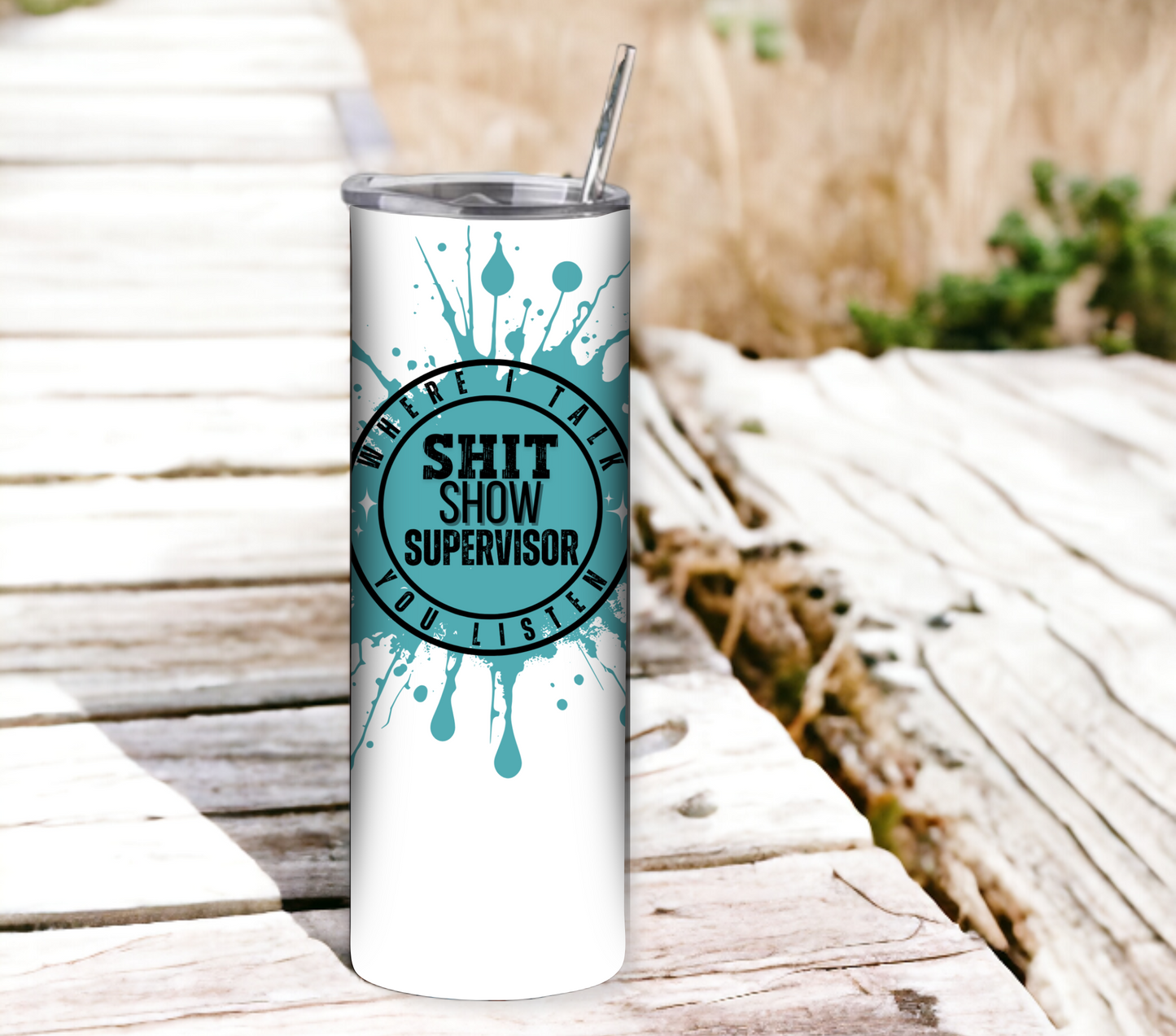 Shit Show Supervisor 20 oz Skinny Tumbler with Straw - Stainless Steel, Eco-Friendly, Reusable Metal Straw - Lid Drink Drinkware Water Bottles