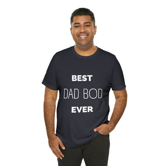 Best Dad Bod Ever Jersey Short Sleeve Tee